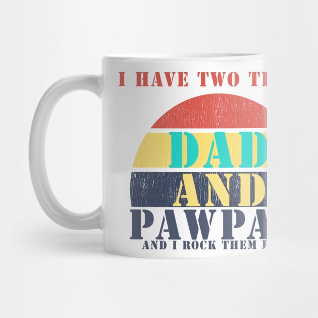 I HAVE TWO TITLES DAD AND pawpaw AND I ROCK THEM BOTH by Halmoswi